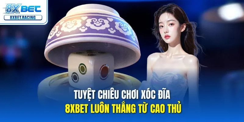 Bạn muốn gỡ vốn tại xóc đĩa 8xbet nhưng chưa có phương pháp